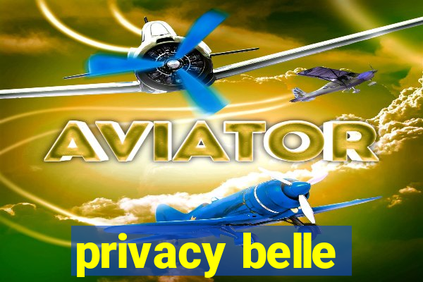 privacy belle